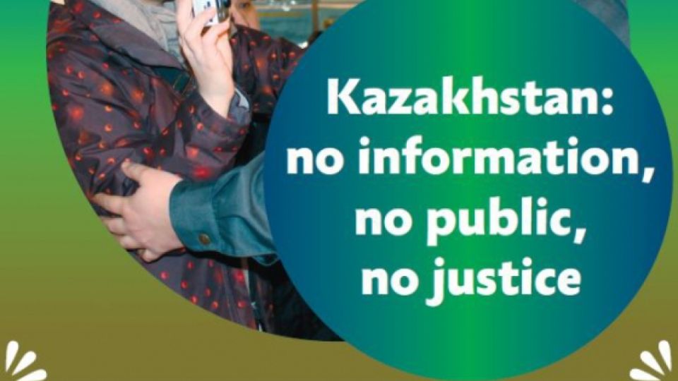 Kazakhstan: no information, no public, no justice