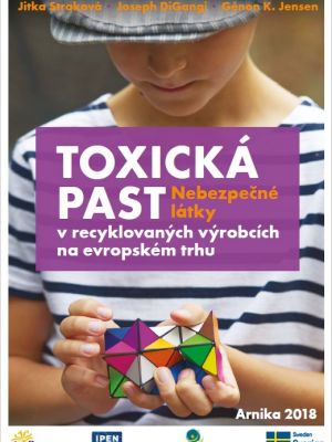 TOXICKÁ PAST: Nebezpečné látky v recyklovaných výrobcích na evropském trhu