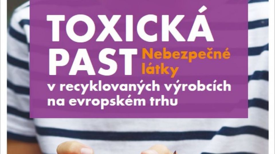 TOXICKÁ PAST: Nebezpečné látky v recyklovaných výrobcích na evropském trhu