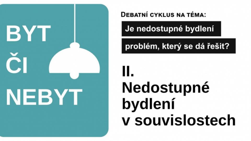 Byt či nebyt?  Nedostupné bydlení v souvislostech