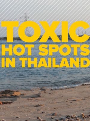 Toxic Hot Spots in Thailand