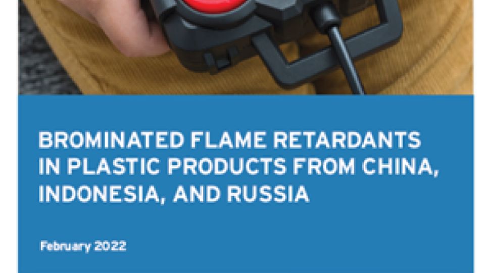 Brominated Flame Retardants in Plastic Products from China, Indonesia, and Russia