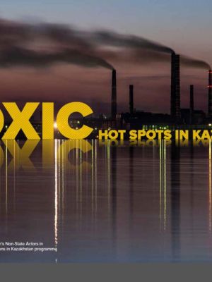 Toxic hot spots in Kazakhstan